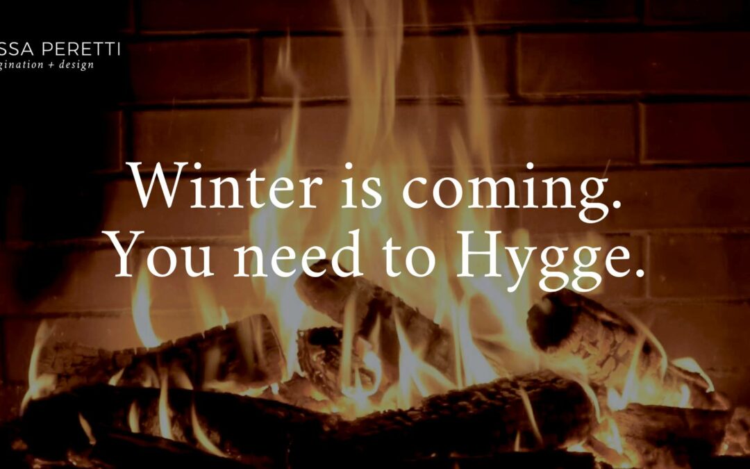 What’s up with hygge anyway?!